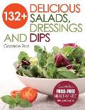 132+ Delicious Salads, Dressings And Dips: (Gabrielle's FUSS-FREE Healthy Veg Recipes)