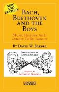 Bach, Beethoven and the Boys: Music History as It Ought to Be Taught