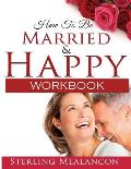 How to Be Married and Happy Workbook