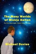 The Many Worlds of Mickie Dalton: The First Book in the Mickie Dalton Trilogy