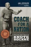 Coach for a Nation: The Life and Times of Knute Rockne