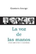 La voz de las manos: Cr?nicas sobre escritores latinoamericanos