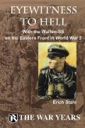 Eyewitness to Hell With the Waffen SS on the Eastern Front in World War 2