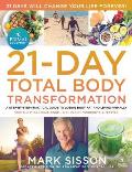 The Primal Blueprint 21-Day Total Body Transformation: A Step-By-Step Practical Guide to Losing Body Fat and Living Primally