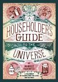 Householders Guide to the Universe