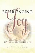 Experiencing Joy: Strategies for Living a Joy Filled Life