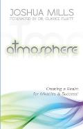 Atmosphere: Creating a Realm for Miracles & Success