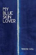 My Blue Skin Lover