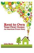 Rent To Own Your First Home: An American Dream Story