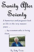 Sage and Sassy Reflections on the Golden Years ... by a Woman Who Is Living Them