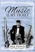 Music is My Ticket: The Musical Journey of Bill Prince