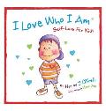 I Love Who I Am: Self-Love For Kids