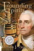 Founding Spirits: George Washington and the Beginnings of the American Whiskey