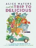 Alice Waters & the Trip to Delicious