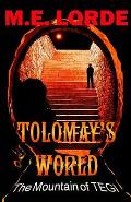 Tolomay's World and the Mountain of Tegi: Tolomay's World Series Book 2. Tolomay's World and the Mountain of Tegi
