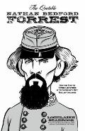 The Quotable Nathan Bedford Forrest: Selections from the Writings and Speeches of the Confederacy's Most Brilliant Cavalryman