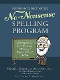 Professor Bloomers No-Nonsense Spelling Program: Learning How to Learn, Increasing Memory and Sequencing through Spelling