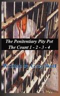 The Penitentiary Pity Pot, the Count 1-2-3-4