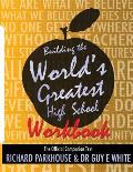 Building the World's Greatest High School Workbook: The Official Companion Text