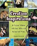 Creation Inspirations: A New View of the World Around You
