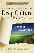 A Beginner's Guide to the Deep Culture Experience: Beneath the Surface