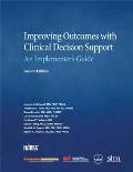 Improving Outcomes with Clinical Decision Support: An Implementer's Guide, Second Edition