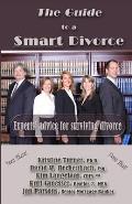 The Guide to a Smart Divorce: Experts' Advice for Surviving Divorce