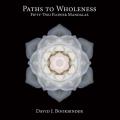 Paths to Wholeness: Fifty-Two Flower Mandalas