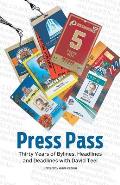 Press Pass -- Thirty Years of Bylines, Headlines and Deadlines with David Teel