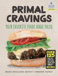 Primal Cravings Your Favorite Foods Made Primal Paleo Style