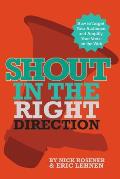 Shout In The Right Direction: Target Your Audience and Amplify Your Voice on the Web
