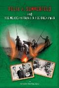 Felix A. Sommerfeld and the Mexican Front in the Great War
