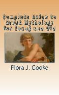Complete Guide to Greek Mythology for Young and Old