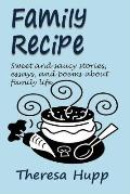 Family Recipe: Sweet and saucy stories, essays, and poems about families