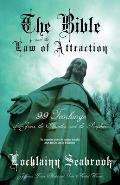 The Bible and the Law of Attraction: 99 Teachings of Jesus, the Apostles, and the Prophets