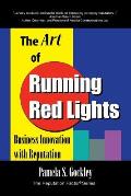 The Art of Running Red Lights: Business Innovation with Reputation