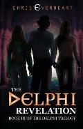 The Delphi Revelation: Book III of the Delphi Trilogy