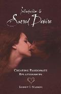 Introduction to Sacred Desire: Creating Passionate Relationships
