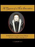 A Queen of a New Invention: Portraits of Lady Jane Grey Dudley, England's Nine Days Queen