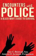 Encounters with Police A Black Mans Guide to Survival