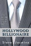 Hollywood Billionaire: How to Turn $8 Million Into $1 Billion