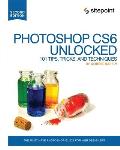 Photoshop Cs6 Unlocked: 101 Tips, Tricks, and Techniques