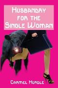 Husbandry For The Single Woman: A retro, rustic romp for those who loved the 80s - and for those who wished they'd been there.