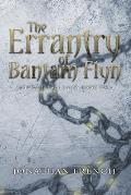The Errantry of Bantam Flyn