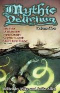 Mythic Delirium: Volume Two: An International Anthology of Prose and Verse