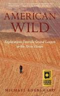 American Wild Explorations from the Grand Canyon to the Arctic Ocean