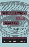 Visualization and Imagery: Harnessing the Power of Our Mind's Eye