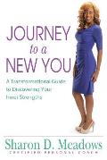 Journey to a New You: A Transformational Guide to Discovering Your Inner Strengths