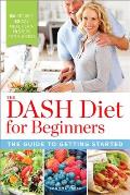 Dash Diet for Beginners The Guide to Getting Started