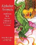 Alphabet Animals Amphibians Birds Reptiles Endangered & Mythical Creatures: Poems for Children
